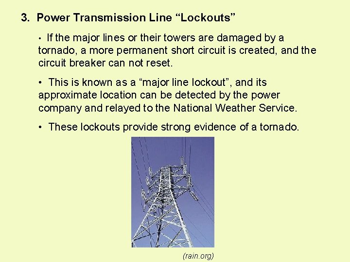 3. Power Transmission Line “Lockouts” • If the major lines or their towers are