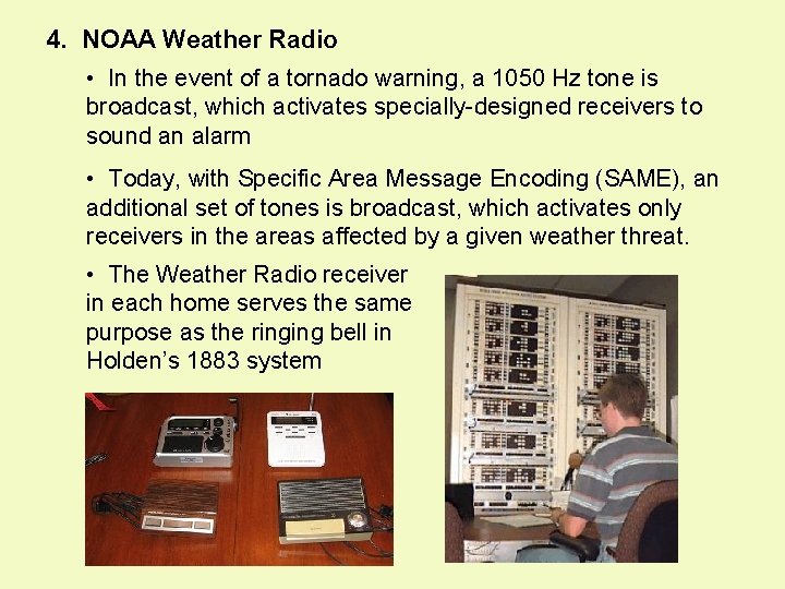 4. NOAA Weather Radio • In the event of a tornado warning, a 1050