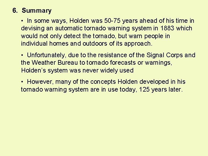 6. Summary • In some ways, Holden was 50 -75 years ahead of his