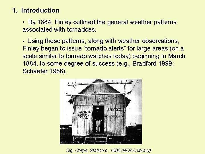 1. Introduction • By 1884, Finley outlined the general weather patterns associated with tornadoes.