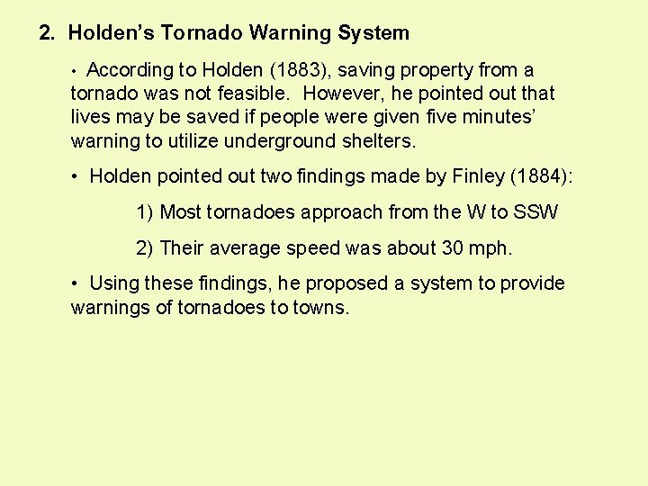 2. Holden’s Tornado Warning System • According to Holden (1883), saving property from a