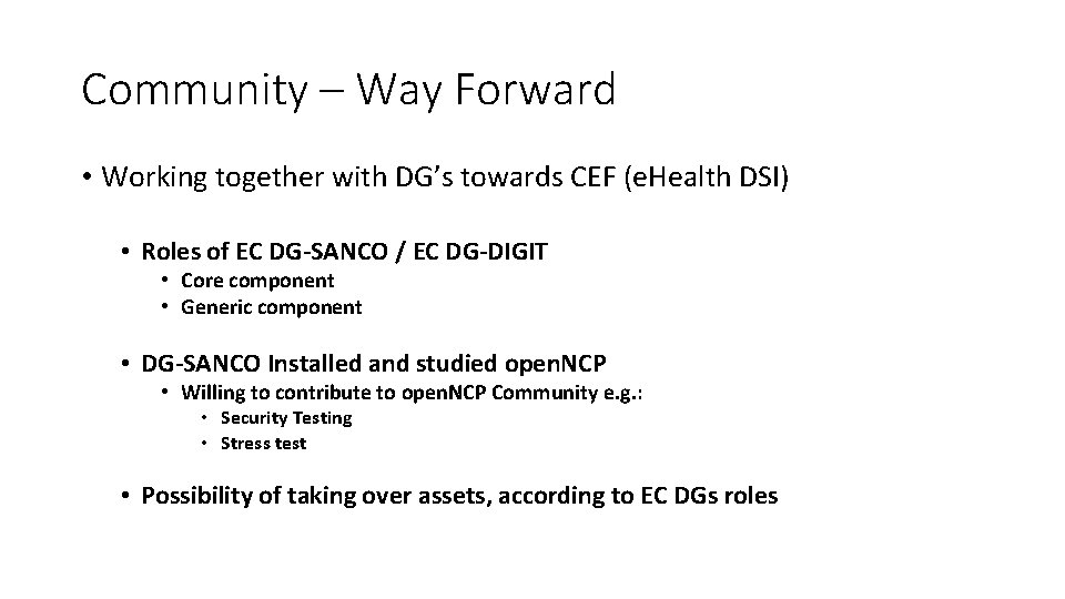 Community – Way Forward • Working together with DG’s towards CEF (e. Health DSI)