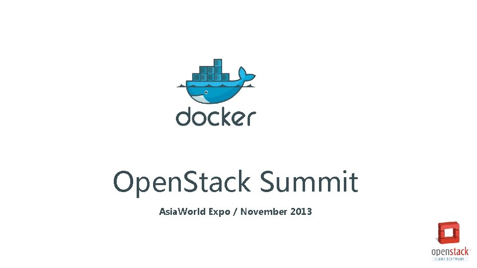 Open. Stack Summit Asia. World Expo / November 2013 