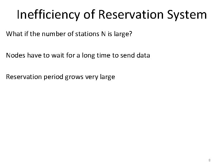 Inefficiency of Reservation System What if the number of stations N is large? Nodes