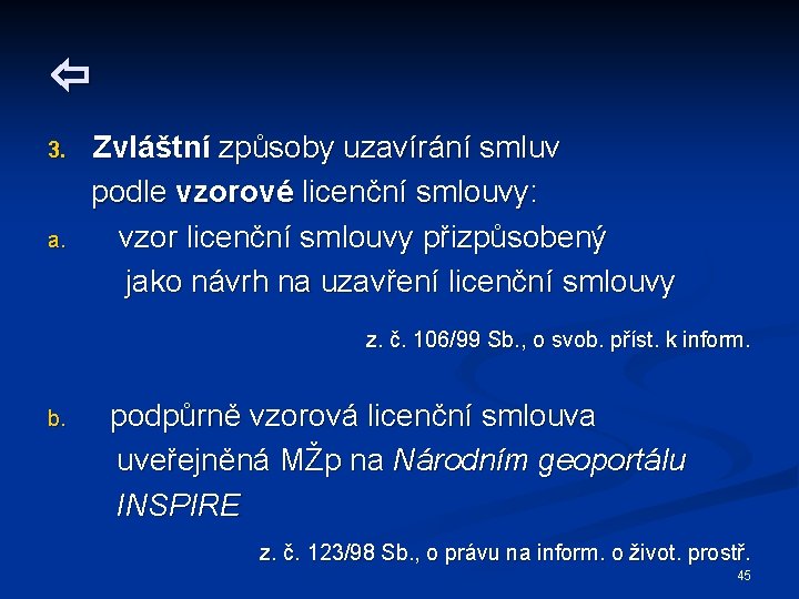  3. a. Zvláštní způsoby uzavírání smluv podle vzorové licenční smlouvy: vzor licenční smlouvy