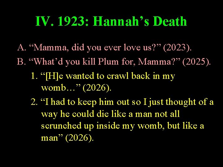 IV. 1923: Hannah’s Death A. “Mamma, did you ever love us? ” (2023). B.