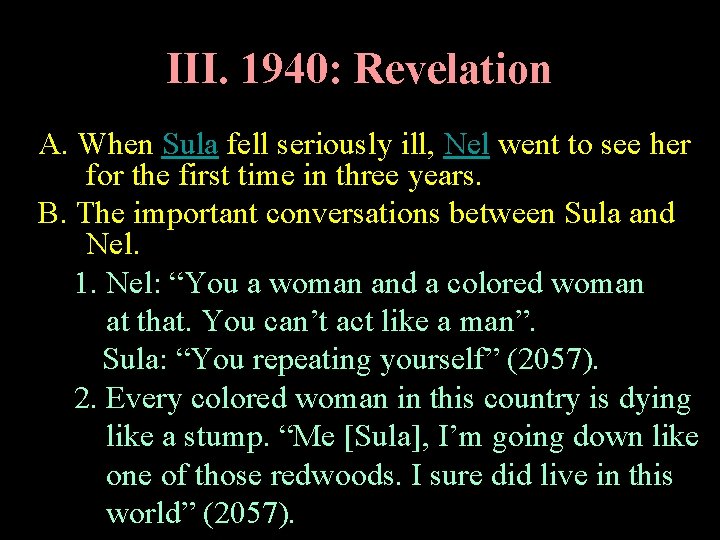 III. 1940: Revelation A. When Sula fell seriously ill, Nel went to see her