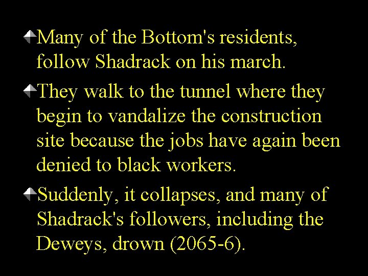Many of the Bottom's residents, follow Shadrack on his march. They walk to the