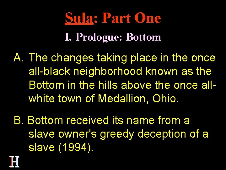 Sula: Part One I. Prologue: Bottom A. The changes taking place in the once