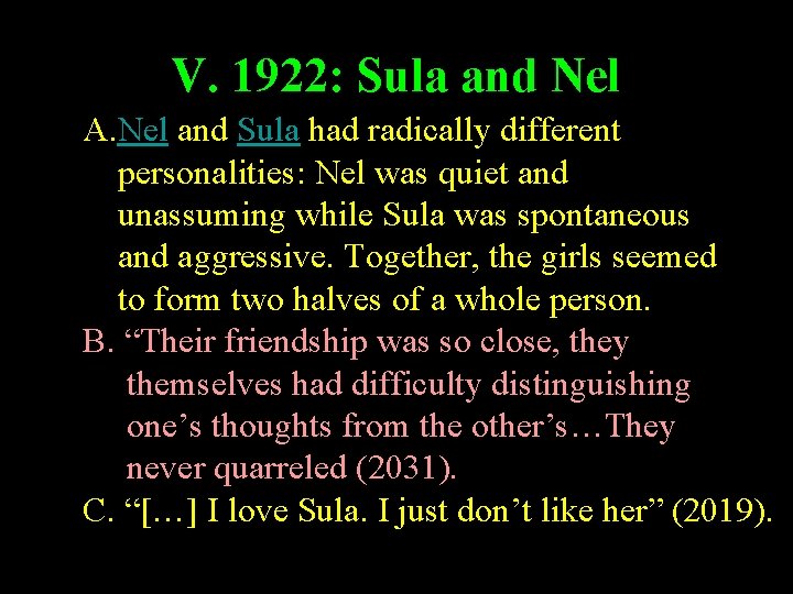 V. 1922: Sula and Nel A. Nel and Sula had radically different personalities: Nel