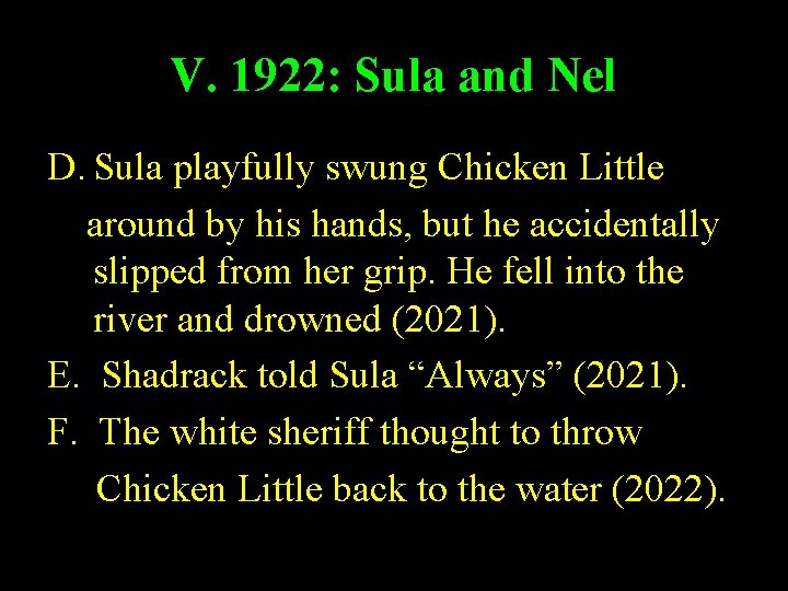 V. 1922: Sula and Nel D. Sula playfully swung Chicken Little around by his