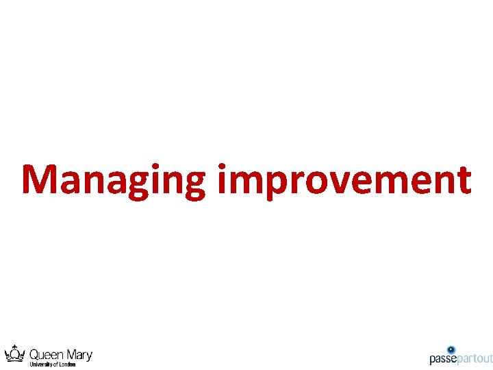 Managing improvement 