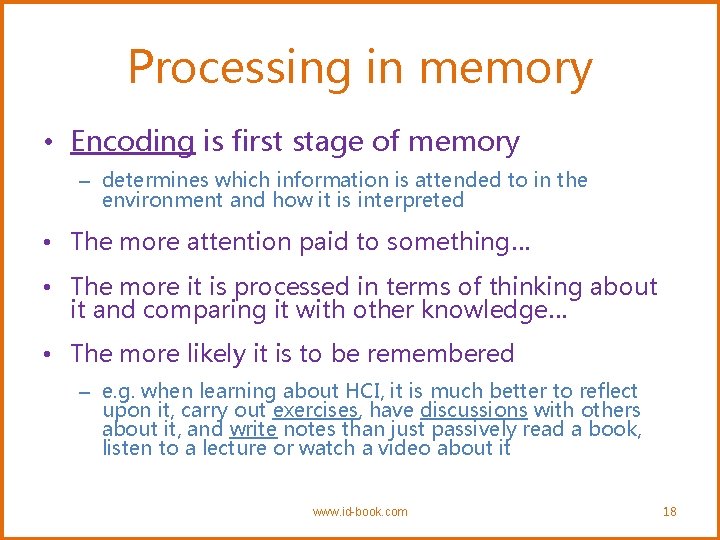 Processing in memory • Encoding is first stage of memory – determines which information