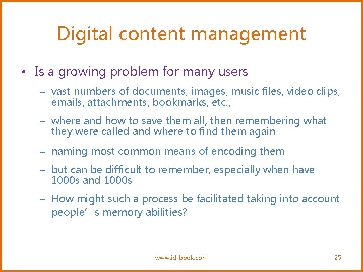 Digital content management • Is a growing problem for many users – vast numbers