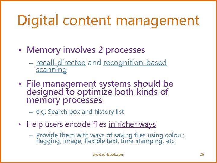 Digital content management • Memory involves 2 processes – recall-directed and recognition-based scanning •
