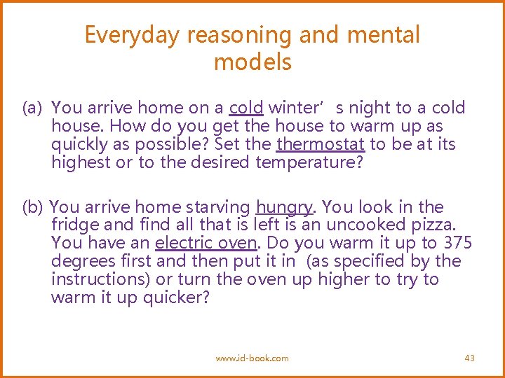 Everyday reasoning and mental models (a) You arrive home on a cold winter’s night