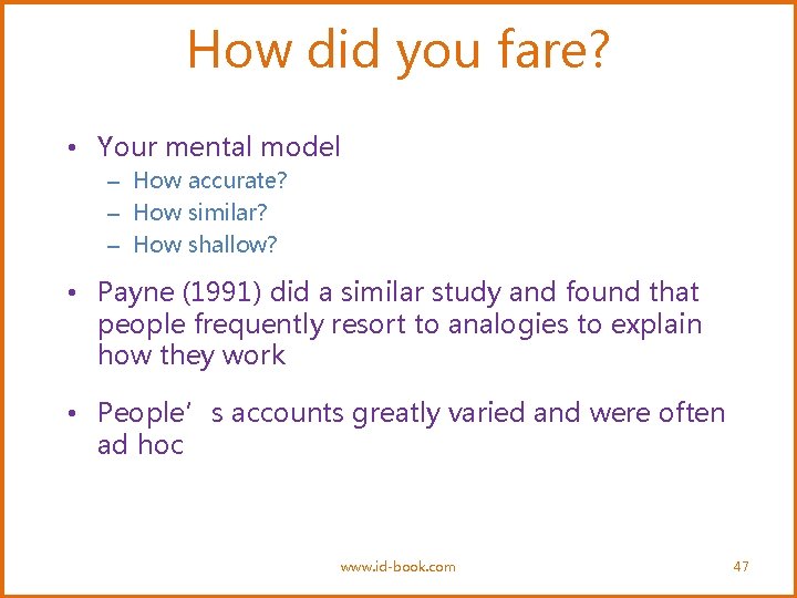 How did you fare? • Your mental model – How accurate? – How similar?