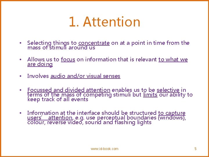 1. Attention • Selecting things to concentrate on at a point in time from