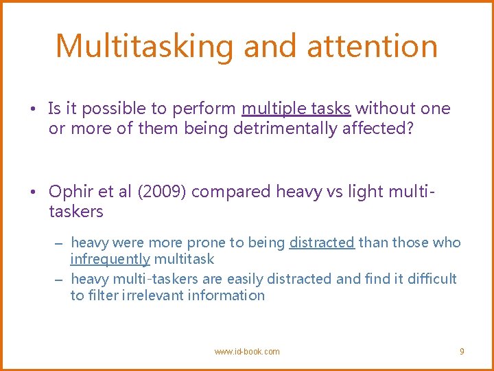 Multitasking and attention • Is it possible to perform multiple tasks without one or