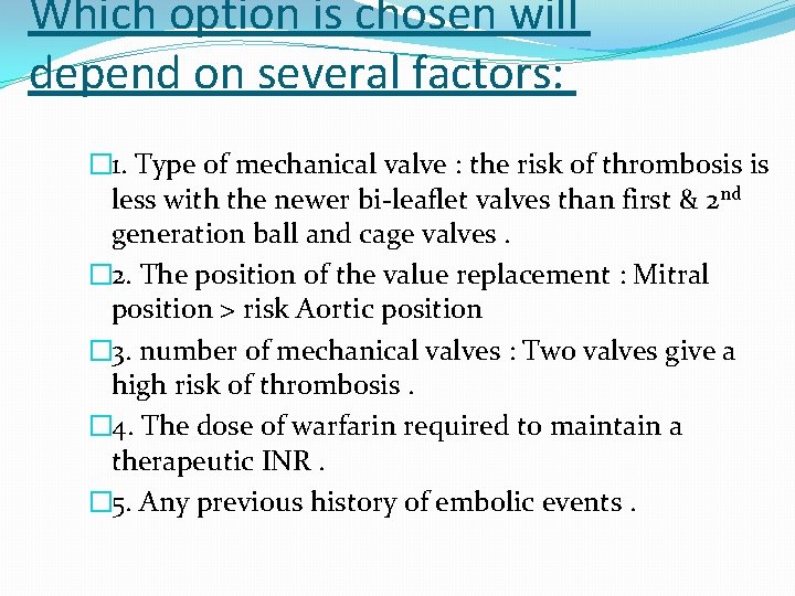 Which option is chosen will depend on several factors: � 1. Type of mechanical