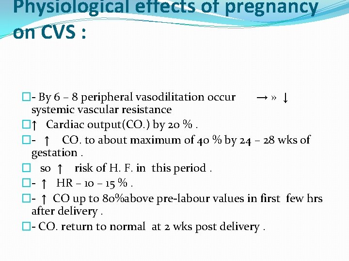 Physiological effects of pregnancy on CVS : �- By 6 – 8 peripheral vasodilitation