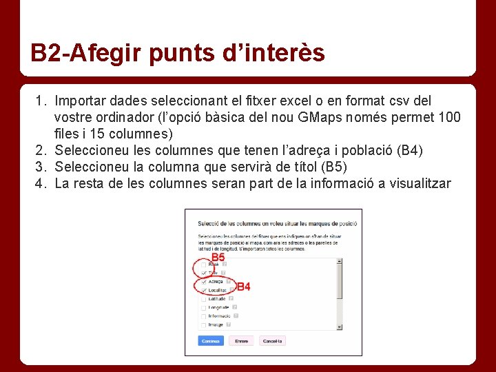 B 2 -Afegir punts d’interès 1. Importar dades seleccionant el fitxer excel o en