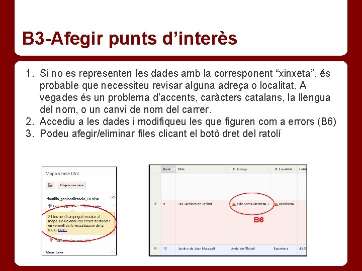 B 3 -Afegir punts d’interès 1. Si no es representen les dades amb la