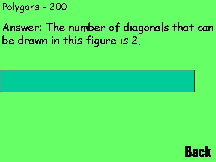 Polygons - 200 Answer: The number of diagonals that can be drawn in this