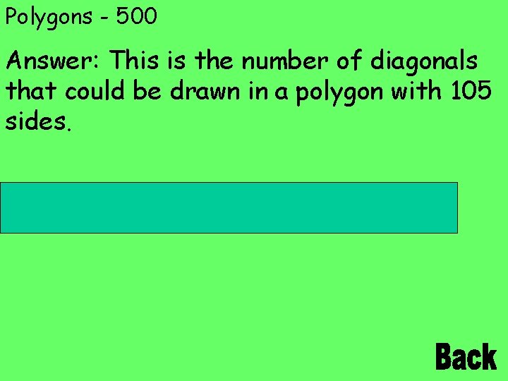 Polygons - 500 Answer: This is the number of diagonals that could be drawn