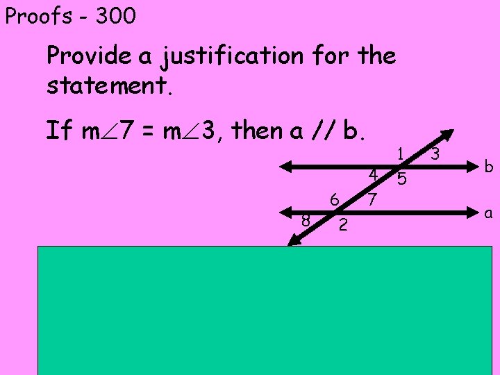 Proofs - 300 Provide a justification for the statement. If mÐ 7 = mÐ