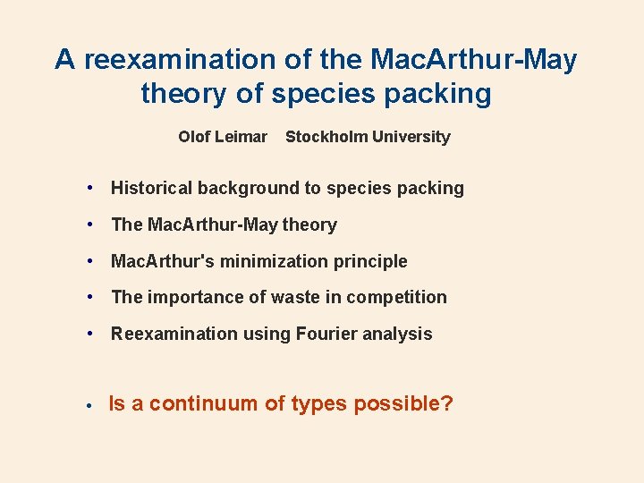 A reexamination of the Mac. Arthur-May theory of species packing Olof Leimar Stockholm University