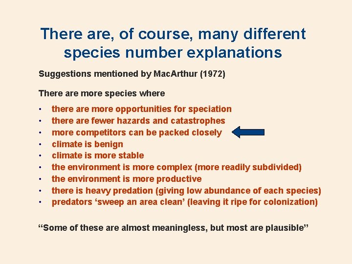 There are, of course, many different species number explanations Suggestions mentioned by Mac. Arthur