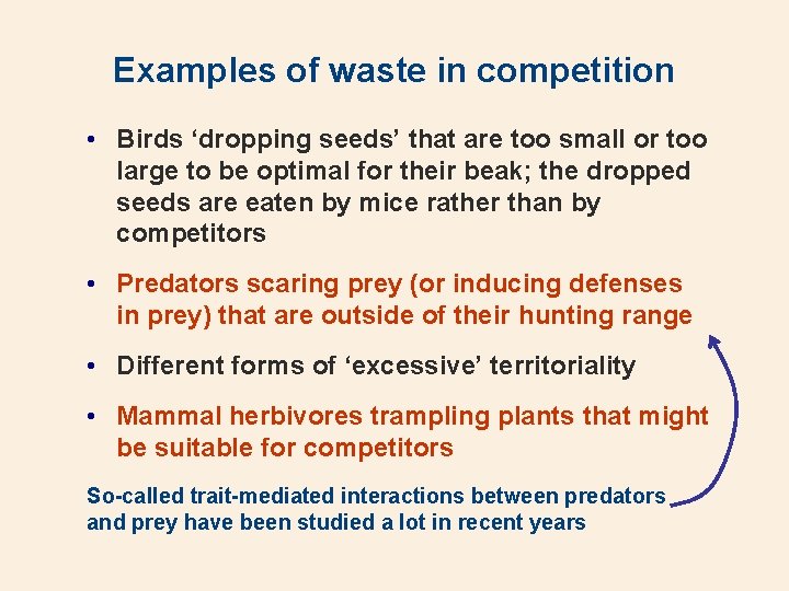 Examples of waste in competition • Birds ‘dropping seeds’ that are too small or