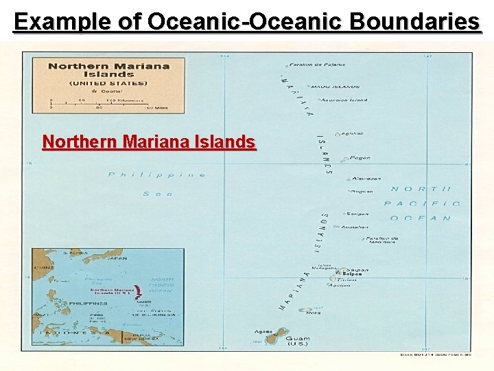 Example of Oceanic-Oceanic Boundaries Northern Mariana Islands 