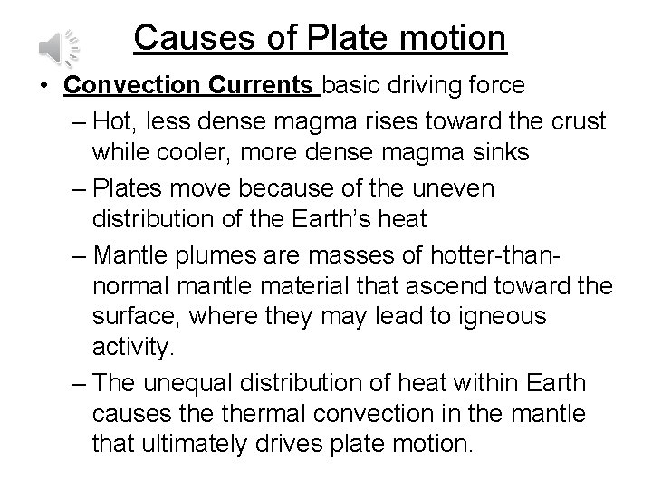 Causes of Plate motion • Convection Currents basic driving force – Hot, less dense