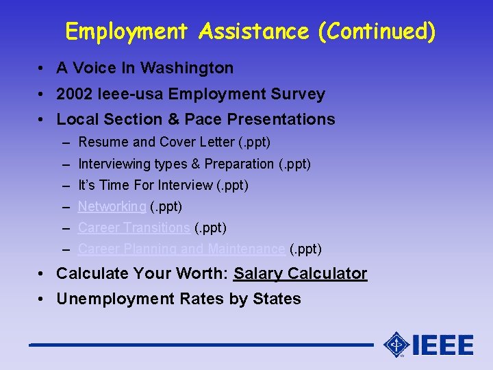 Employment Assistance (Continued) • A Voice In Washington • 2002 Ieee-usa Employment Survey •