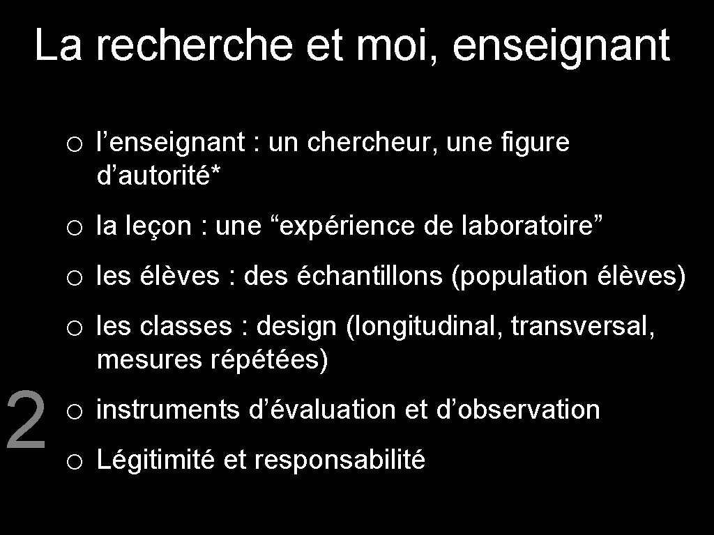 La recherche et moi, enseignant o l’enseignant : un chercheur, une figure d’autorité* o