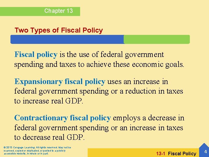 Chapter 13 Two Types of Fiscal Policy Fiscal policy is the use of federal