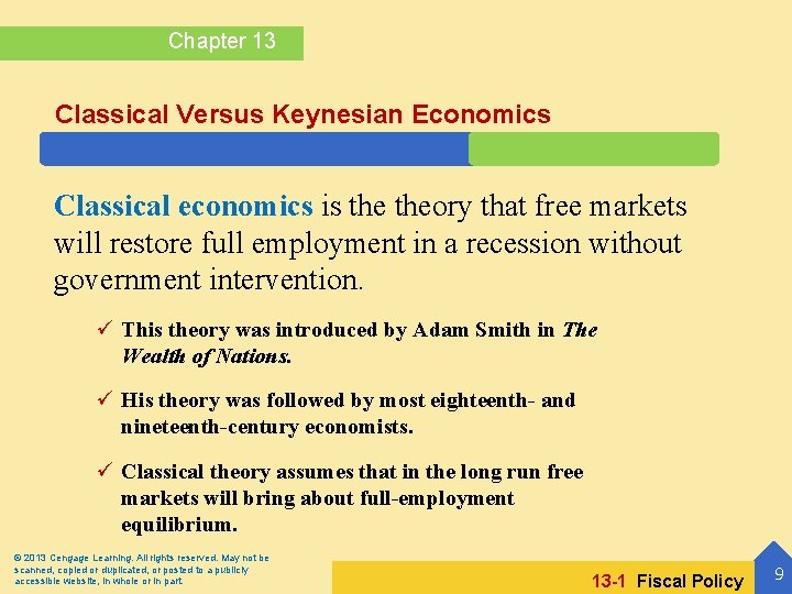 Chapter 13 Classical Versus Keynesian Economics Classical economics is theory that free markets will