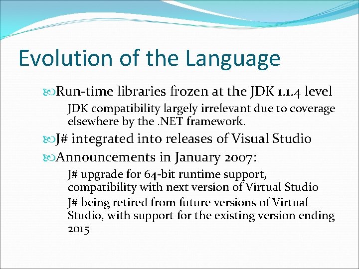 Evolution of the Language Run-time libraries frozen at the JDK 1. 1. 4 level