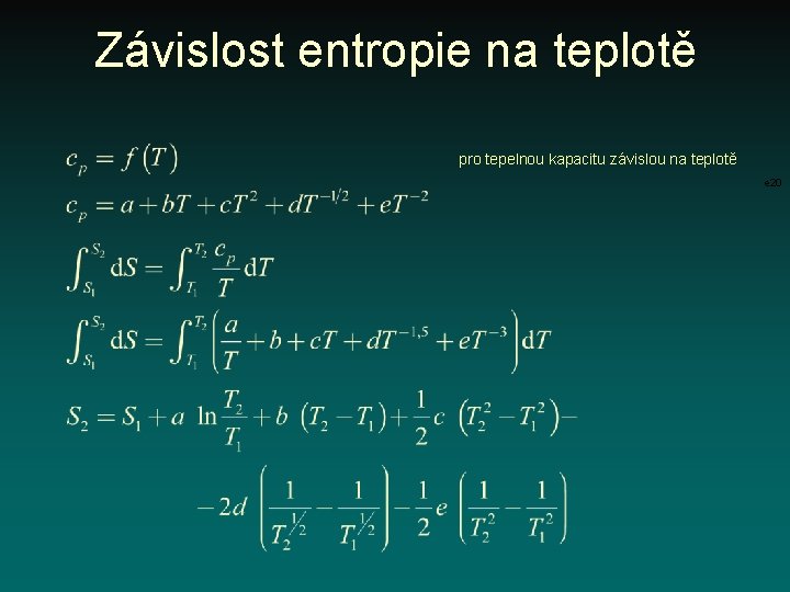 Závislost entropie na teplotě pro tepelnou kapacitu závislou na teplotě e 20 
