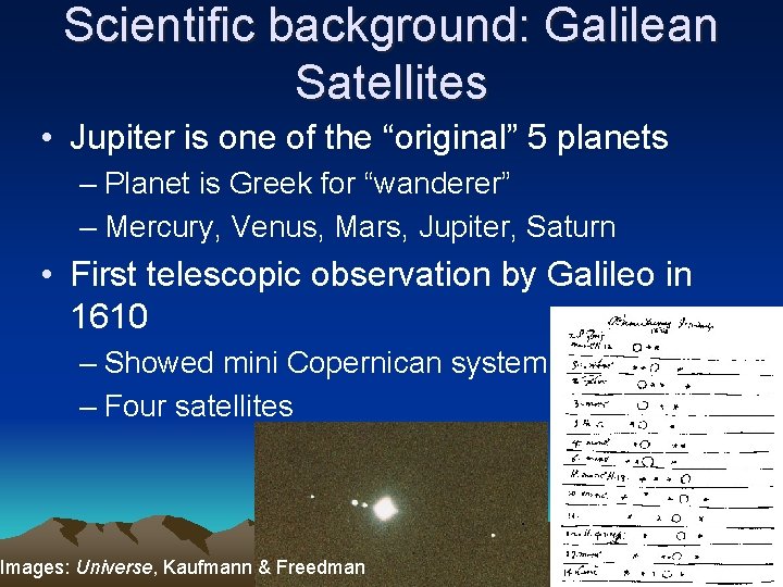 Scientific background: Galilean Satellites • Jupiter is one of the “original” 5 planets –