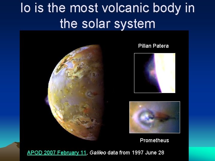 Io is the most volcanic body in the solar system Pillan Patera Prometheus APOD