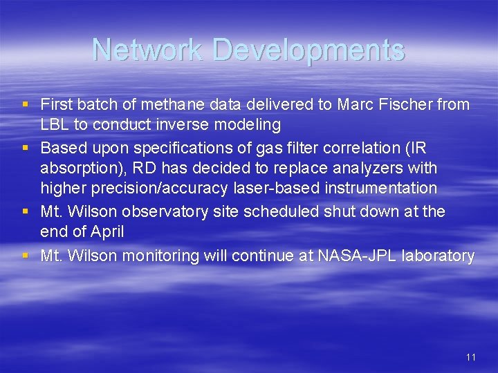 Network Developments § First batch of methane data delivered to Marc Fischer from LBL