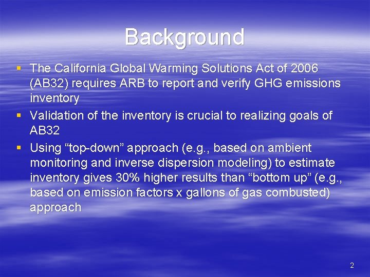 Background § The California Global Warming Solutions Act of 2006 (AB 32) requires ARB