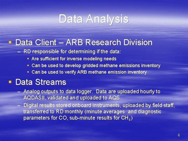 Data Analysis § Data Client – ARB Research Division – RD responsible for determining