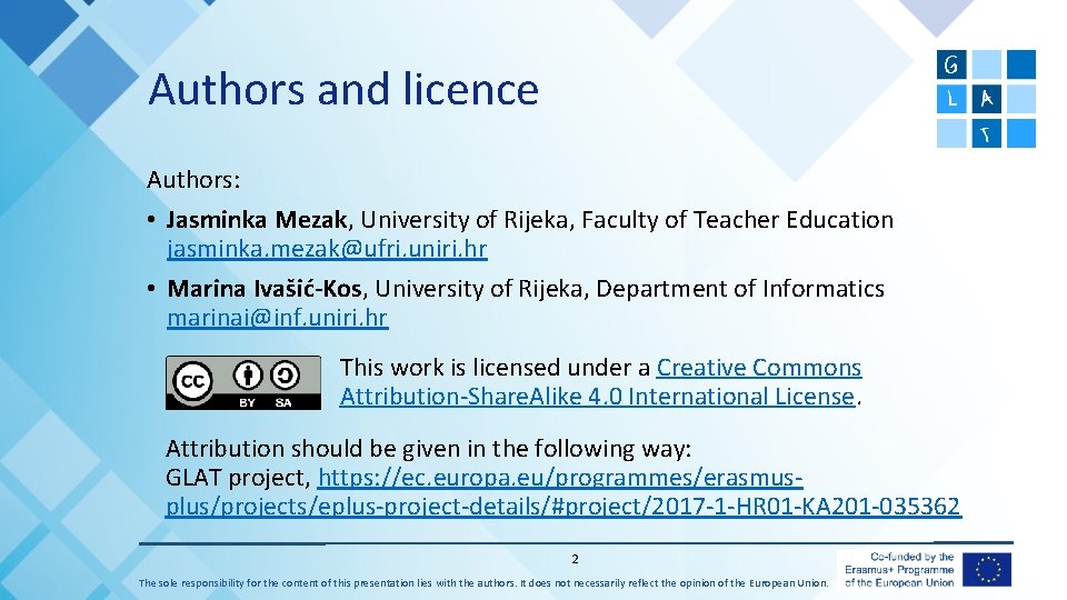 Authors and licence Authors: • Jasminka Mezak, University of Rijeka, Faculty of Teacher Education