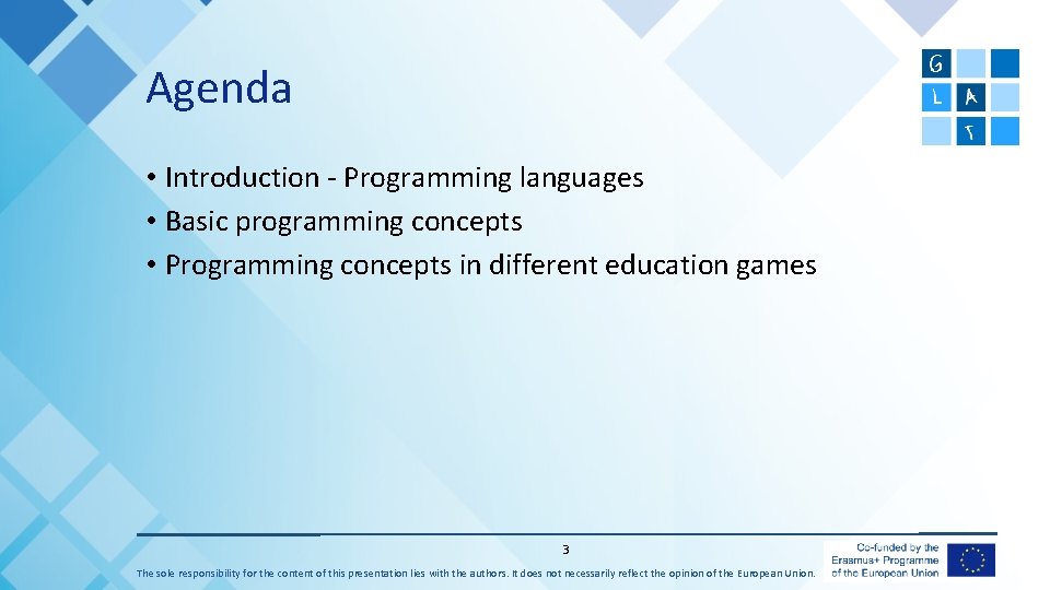 Agenda • Introduction - Programming languages • Basic programming concepts • Programming concepts in