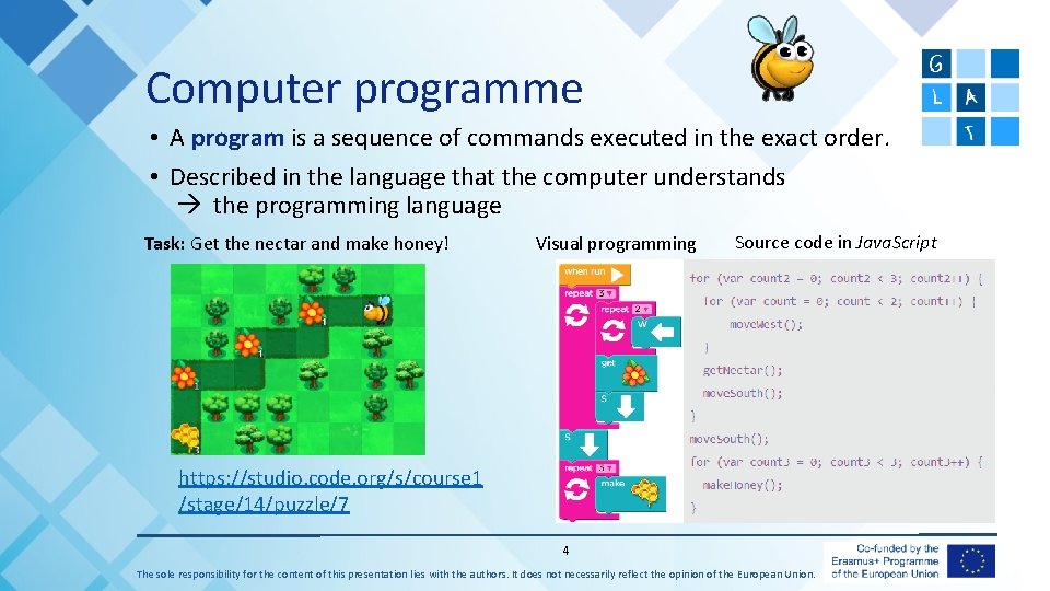 Computer programme • A program is a sequence of commands executed in the exact