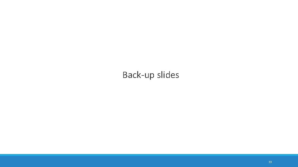 Back-up slides 33 Back-up slides 33